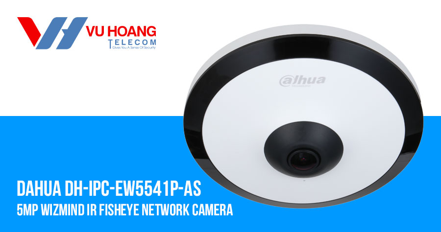 Bán camera IP Fisheye 5MP DAHUA DH-IPC-EW5541P-AS giá rẻ